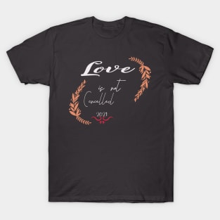 Love is not Cancelled T-Shirt